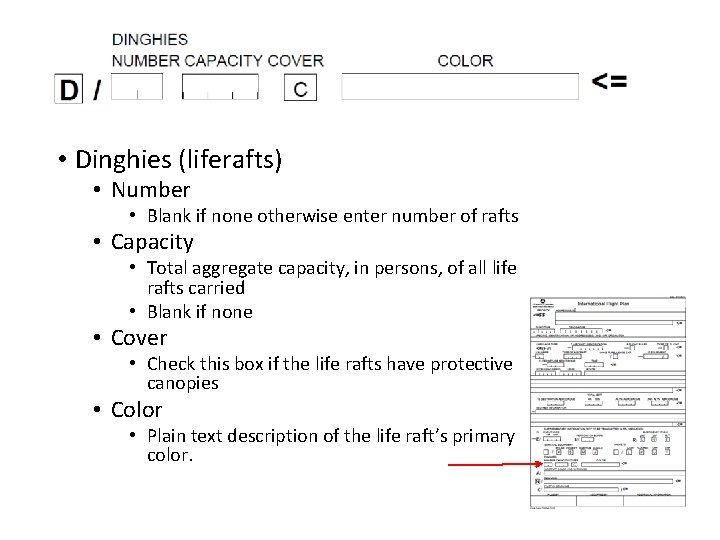  • Dinghies (liferafts) • Number • Blank if none otherwise enter number of