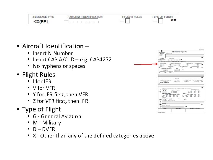  • Aircraft Identification – • Insert N Number • Insert CAP A/C ID