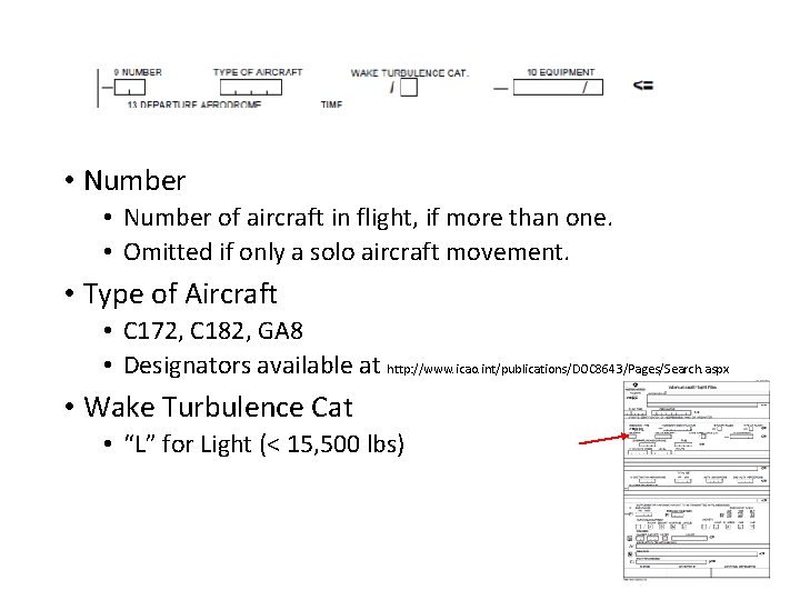  • Number of aircraft in flight, if more than one. • Omitted if
