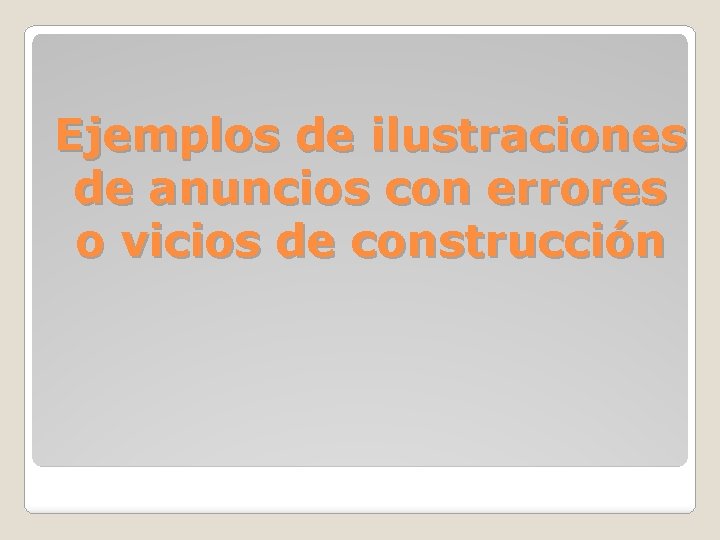 Ejemplos de ilustraciones de anuncios con errores o vicios de construcción 