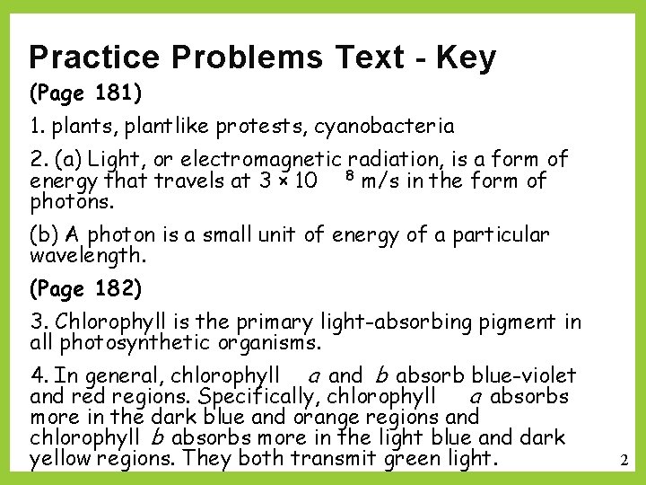 Practice Problems Text - Key (Page 181) 1. plants, plantlike protests, cyanobacteria 2. (a)