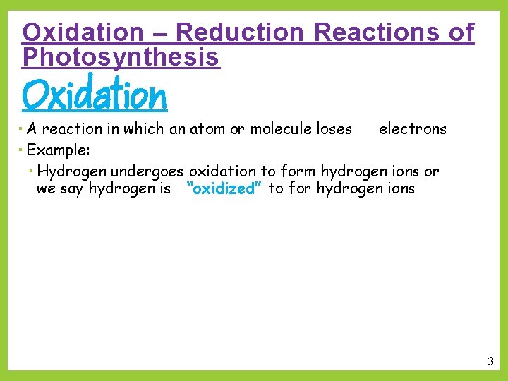 Oxidation – Reduction Reactions of Photosynthesis Oxidation A reaction in which an atom or