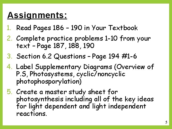 Assignments: 1. Read Pages 186 – 190 in Your Textbook 2. Complete practice problems