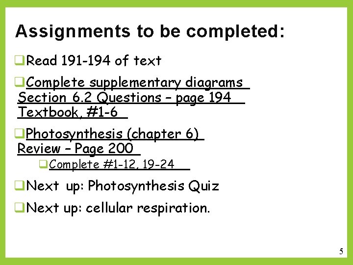 Assignments to be completed: q. Read 191 -194 of text q. Complete supplementary diagrams
