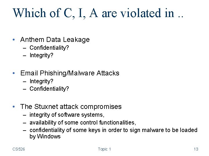 Which of C, I, A are violated in. . • Anthem Data Leakage –