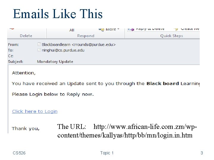 Emails Like This The URL: http: //www. african-life. com. zm/wpcontent/themes/kallyas/http/bb/mn/login. htm CS 526 Topic