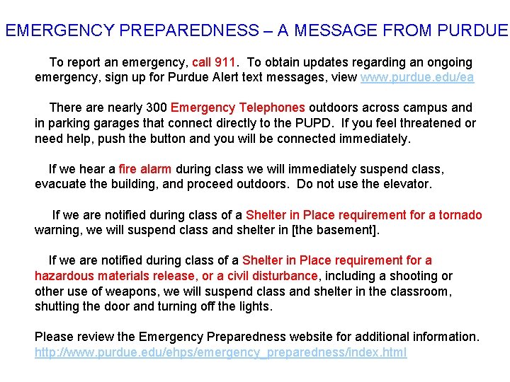 EMERGENCY PREPAREDNESS – A MESSAGE FROM PURDUE To report an emergency, call 911. To