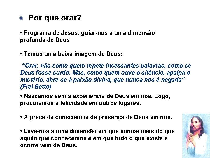 Por que orar? • Programa de Jesus: guiar-nos a uma dimensão profunda de Deus