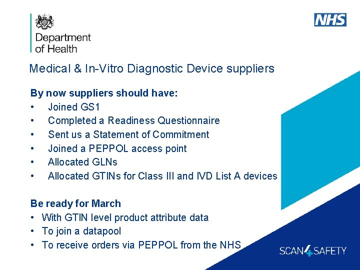 Medical & In-Vitro Diagnostic Device suppliers By now suppliers should have: • Joined GS