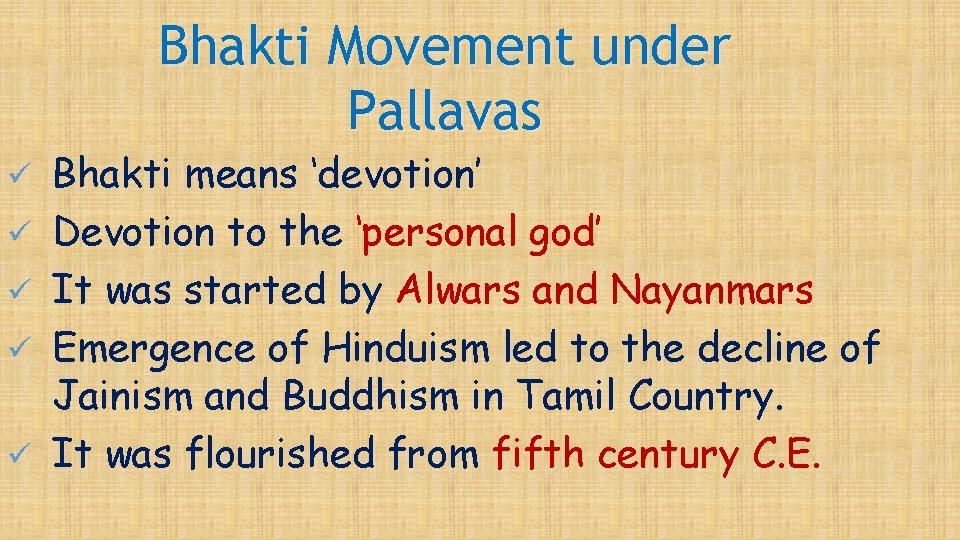 Bhakti Movement under Pallavas ü ü ü Bhakti means ‘devotion’ Devotion to the ‘personal