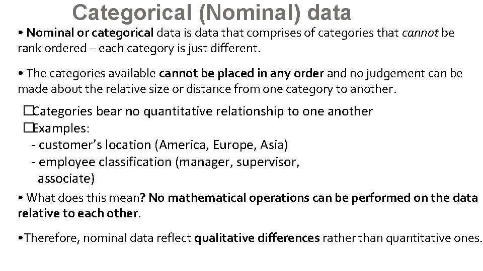 Categorical (Nominal) data • Nominal or categorical data is data that comprises of categories