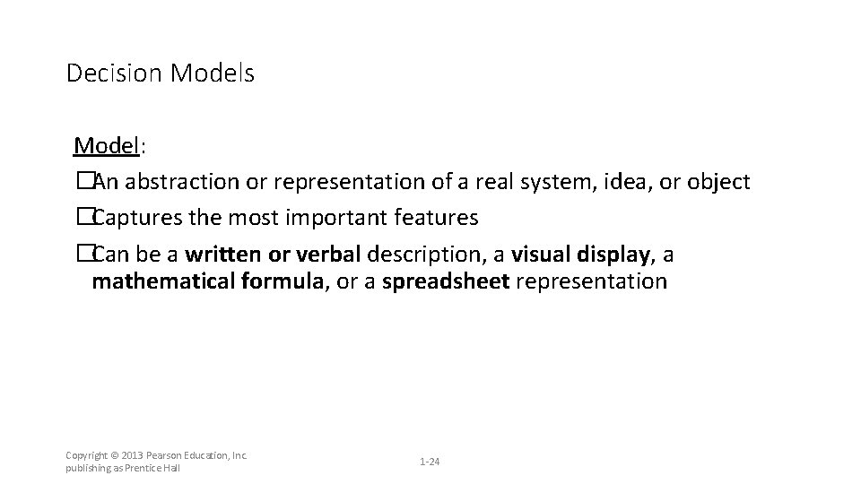 Decision Models Model: �An abstraction or representation of a real system, idea, or object
