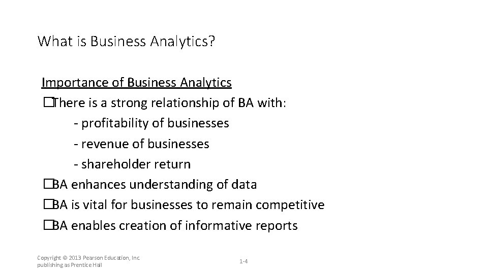 What is Business Analytics? Importance of Business Analytics �There is a strong relationship of