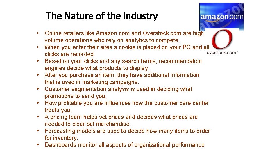 The Nature of the Industry • Online retailers like Amazon. com and Overstock. com