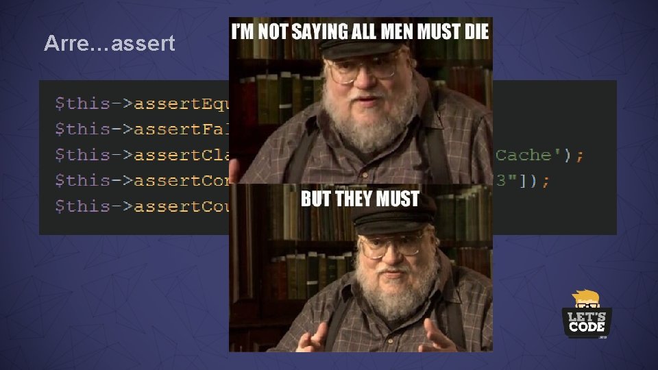 Arre…assert 