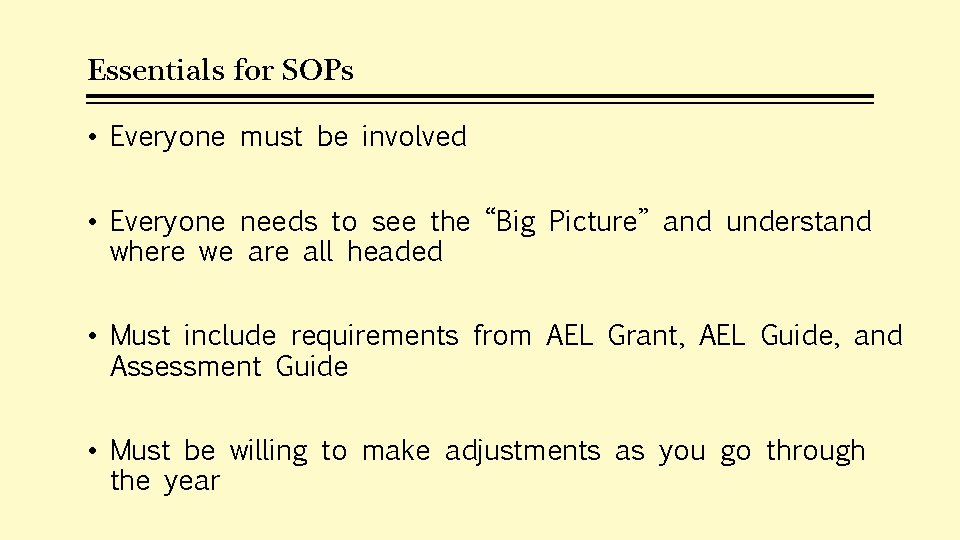 Essentials for SOPs • Everyone must be involved • Everyone needs to see the