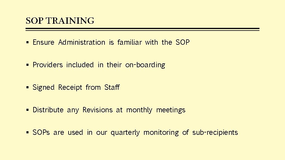 SOP TRAINING § Ensure Administration is familiar with the SOP § Providers included in