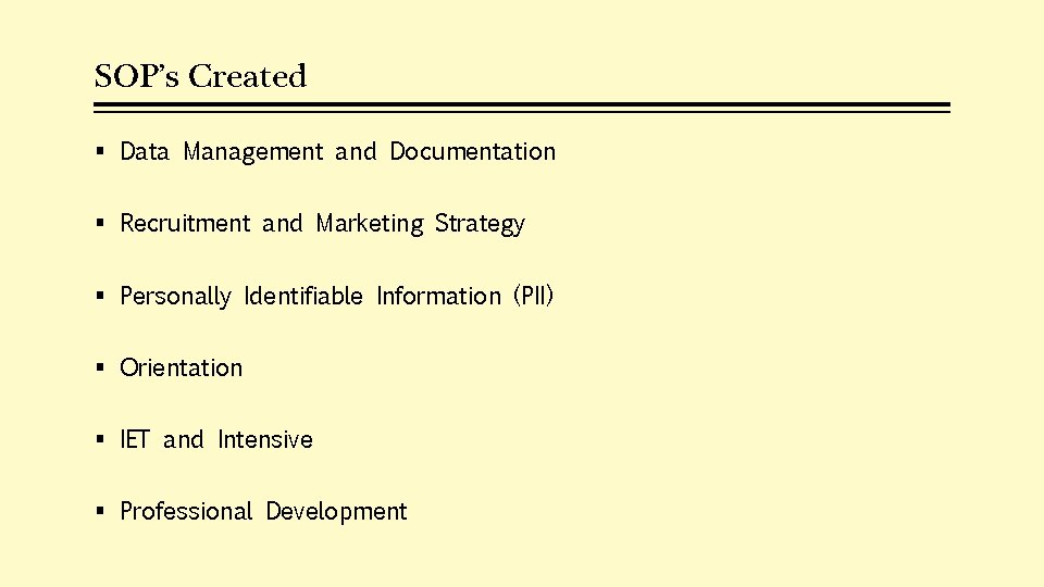 SOP’s Created § Data Management and Documentation § Recruitment and Marketing Strategy § Personally