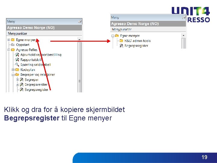 Klikk og dra for å kopiere skjermbildet Begrepsregister til Egne menyer 19 Klikk og dra for å kopiere skjermbildet Begrepsregister til Egne menyer 19