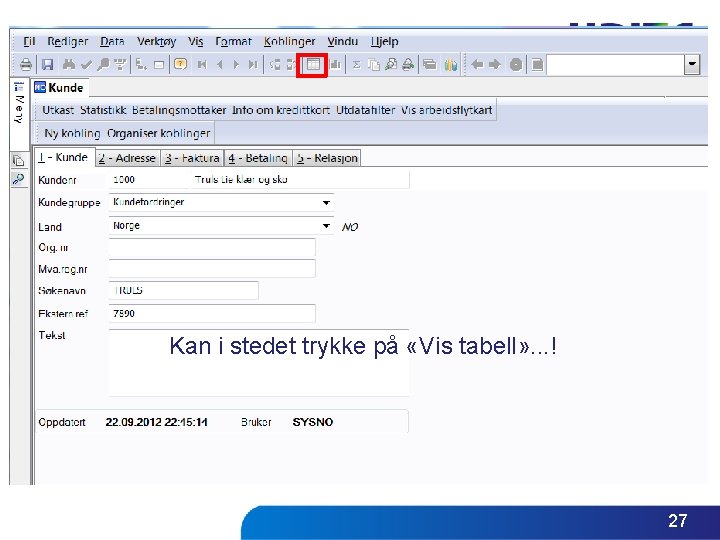 Kan i stedet trykke på «Vis tabell» . . . ! 27 Kan i stedet trykke på «Vis tabell» . . . ! 27