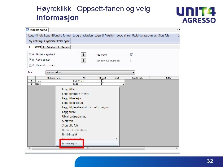 Høyreklikk i Oppsett-fanen og velg Informasjon 32 Høyreklikk i Oppsett-fanen og velg Informasjon 32