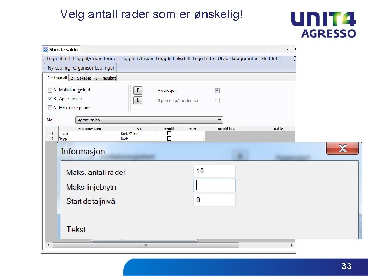 Velg antall rader som er ønskelig! 33 Velg antall rader som er ønskelig! 33