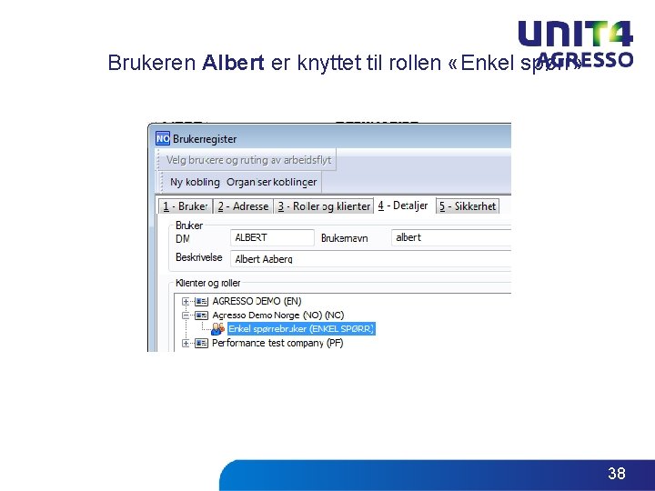 Brukeren Albert er knyttet til rollen «Enkel spørr» 38 Brukeren Albert er knyttet til rollen «Enkel spørr» 38