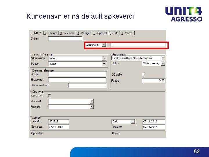 Kundenavn er nå default søkeverdi 62 Kundenavn er nå default søkeverdi 62
