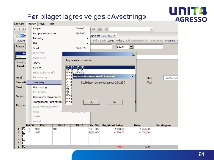 Før bilaget lagres velges «Avsetning» 64 Før bilaget lagres velges «Avsetning» 64