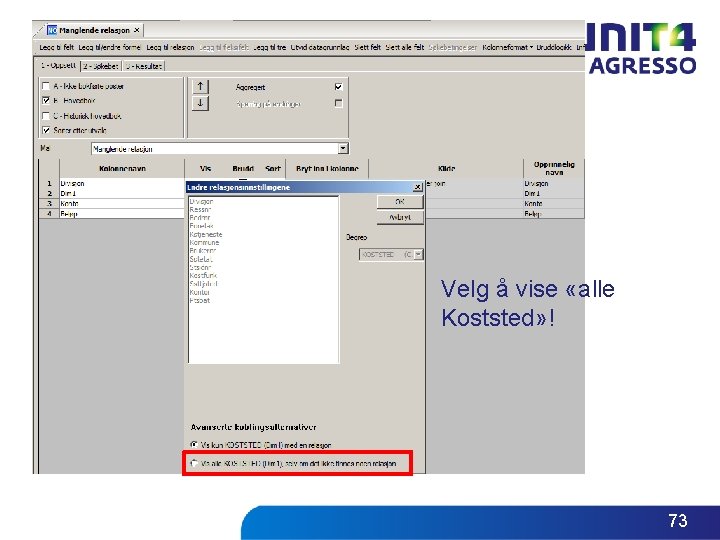 Velg å vise «alle Koststed» ! 73 Velg å vise «alle Koststed» ! 73
