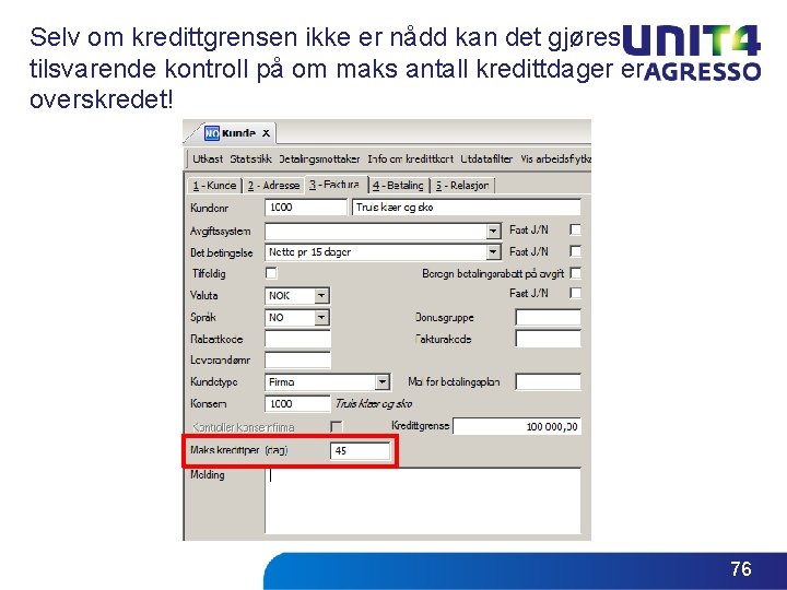 Selv om kredittgrensen ikke er nådd kan det gjøres tilsvarende kontroll på om maks Selv om kredittgrensen ikke er nådd kan det gjøres tilsvarende kontroll på om maks
