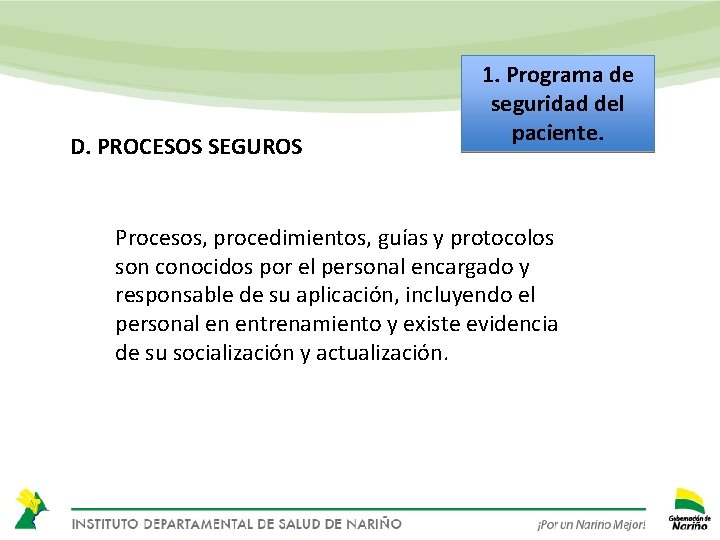 D. PROCESOS SEGUROS 1. Programa de seguridad del paciente. Procesos, procedimientos, guías y protocolos