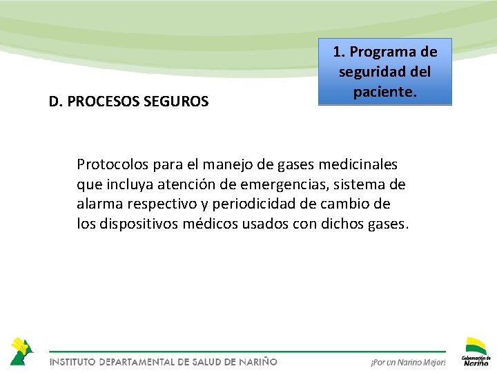 D. PROCESOS SEGUROS 1. Programa de seguridad del paciente. Protocolos para el manejo de
