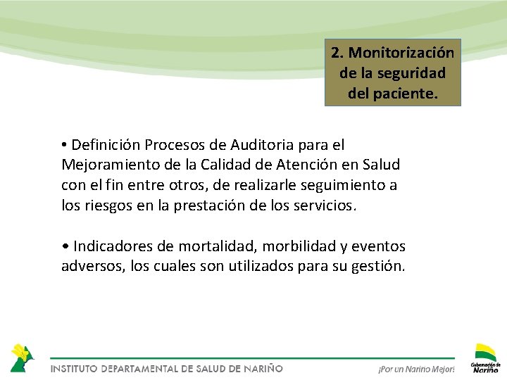 2. Monitorización de la seguridad del paciente. • Definición Procesos de Auditoria para el