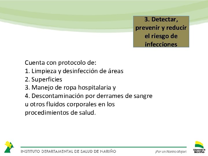 3. Detectar, prevenir y reducir el riesgo de infecciones Cuenta con protocolo de: 1.