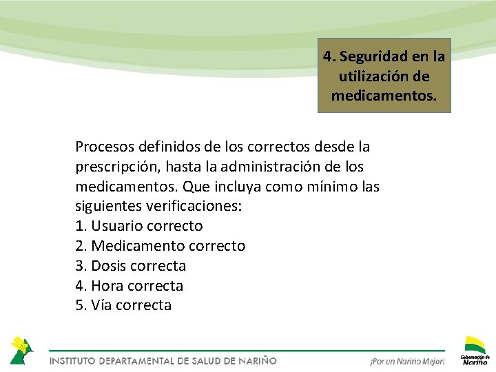 4. Seguridad en la utilización de medicamentos. Procesos definidos de los correctos desde la