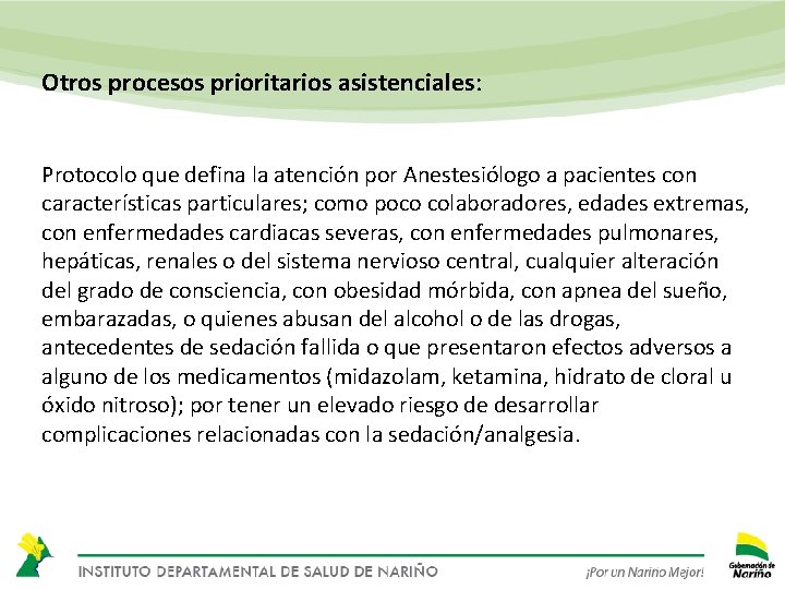 Otros procesos prioritarios asistenciales: Protocolo que defina la atención por Anestesiólogo a pacientes con