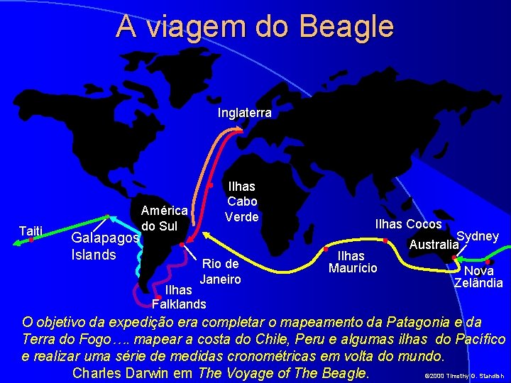 A viagem do Beagle Inglaterra Taiti Galapagos Islands Ilhas Cabo Verde América do Sul