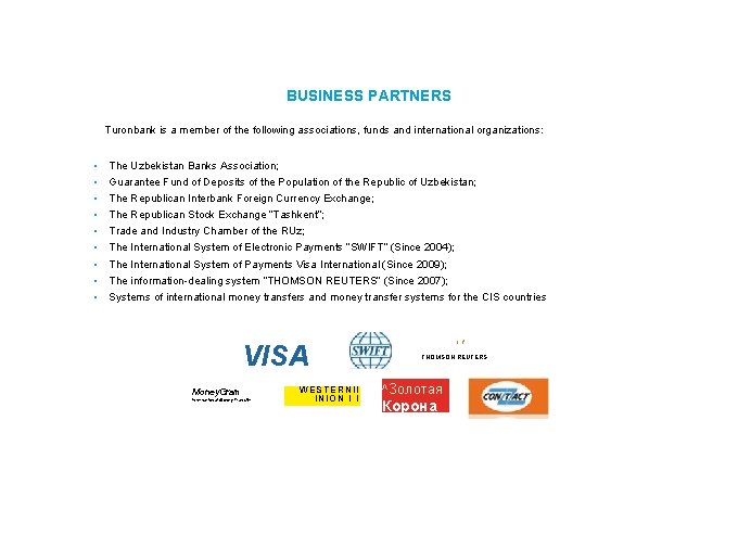 BUSINESS PARTNERS Turonbank is a member of the following associations, funds and international organizations: