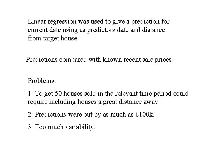Linear regression was used to give a prediction for current date using as predictors