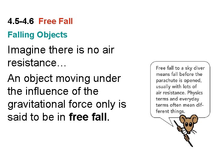 4. 5 -4. 6 Free Falling Objects Imagine there is no air resistance… An