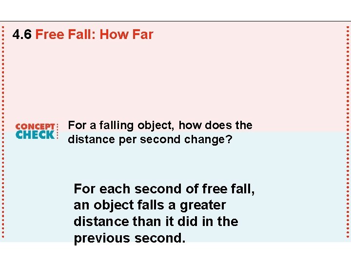 4. 6 Free Fall: How Far For a falling object, how does the distance