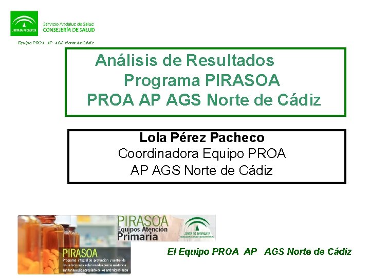 Equipo PROA AP AGS Norte de Cádiz Análisis de Resultados Programa PIRASOA PROA AP