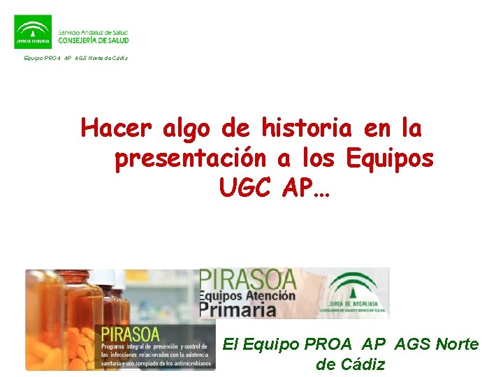 Equipo PROA AP AGS Norte de Cádiz Hacer algo de historia en la presentación