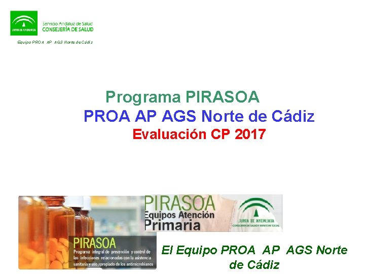 Equipo PROA AP AGS Norte de Cádiz Programa PIRASOA PROA AP AGS Norte de