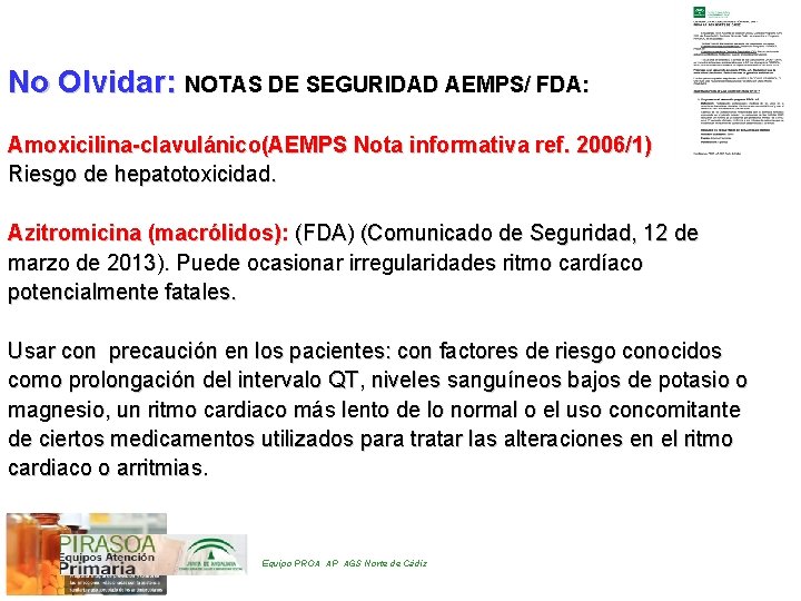 No Olvidar: NOTAS DE SEGURIDAD AEMPS/ FDA: Amoxicilina-clavulánico(AEMPS Nota informativa ref. 2006/1) Riesgo de