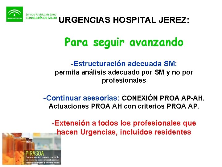 URGENCIAS HOSPITAL JEREZ: Para seguir avanzando -Estructuración adecuada SM: permita análisis adecuado por SM
