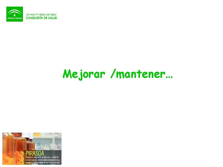 Mejorar /mantener… 