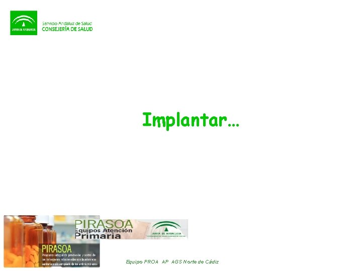 Implantar… Equipo PROA AP AGS Norte de Cádiz 