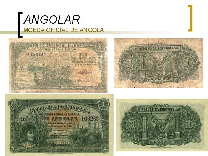 ANGOLAR MOEDA OFICIAL DE ANGOLA ANGOLAR MOEDA OFICIAL DE ANGOLA